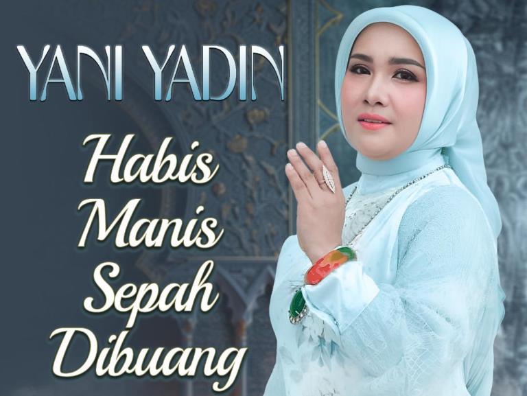 Yani Yadin Luncurkan Lagu Single Ketiga di Kanal YouTube-nya  “Yani Yadin”  ‘Habis Manis Sepah Dibuang’