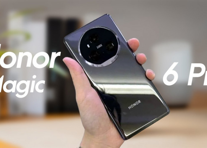 Honor Magic 6 Pro: Dibekali Layar LTPO AMOLED dan Kamera Periskop 180 MP