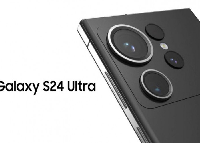 Samsung Galaxy  S24 Ultra Segera Diluncurkan, Kamera Utama 200 MP