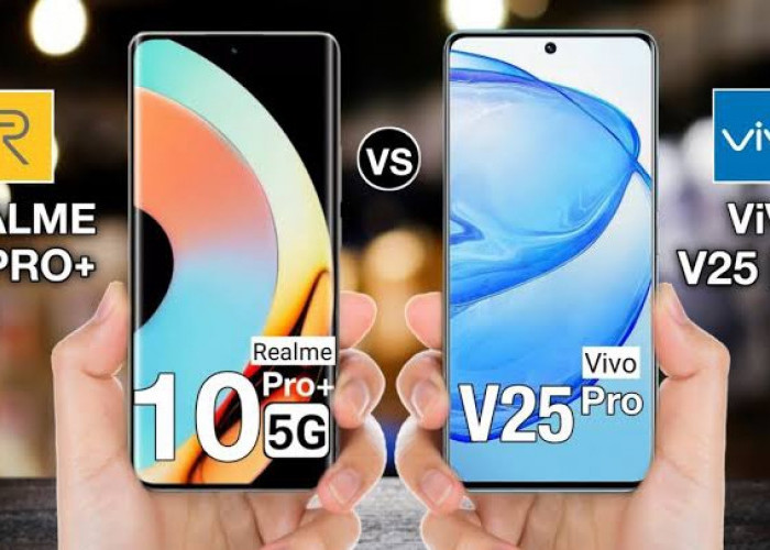 Perbandingan Spesifikasi Realme 10 Pro Plus dengan Vivo V25 Pro, Selisih Harga Beda Tipis Mending Pilih Mana?