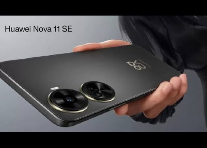 Cek Harga dan Spesifikasi Huawei Nova 11 SE, Dibekali Kamera Utama 108 MP dengan RAM Besar