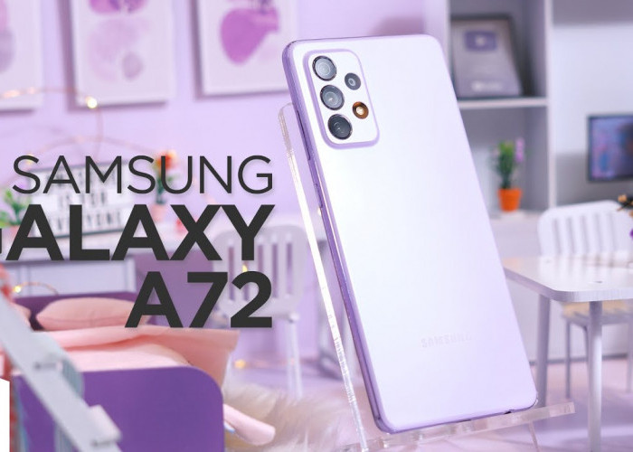 Samsung Galaxy A72 Turun Harga, Kamera Utama 64 MP dengan Chipset Snapdragon 720G