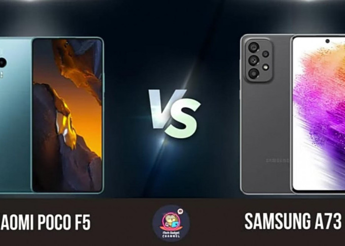 Perbandingan Spesifikasi Samsung Galaxy A73 5G dengan Poco F5, Selisih Harga Rp 50 Ribu Mana yang Terbaik?