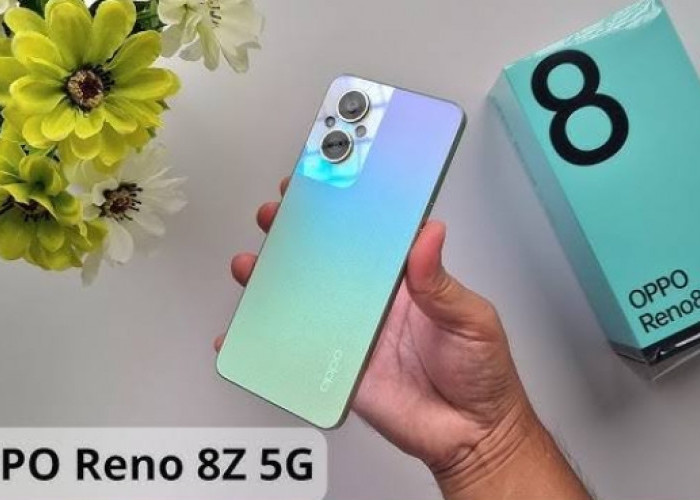 OPPO Reno 8 Z 5G, Smartphone Mid Range yang Masih Jadi Favorit Anak Muda