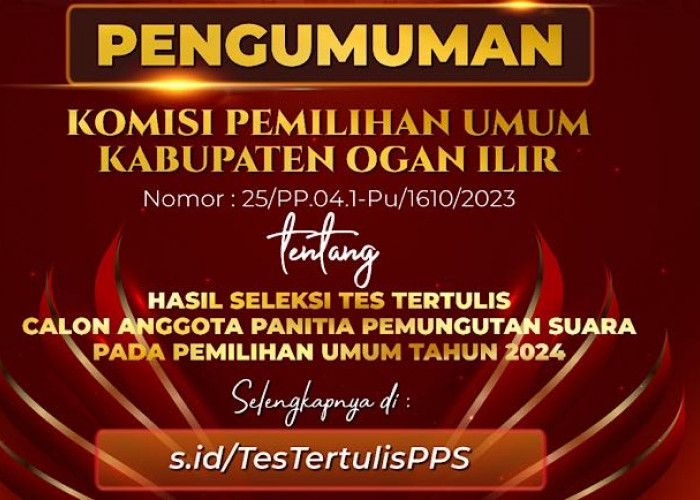 Cek Disini 1.462 Peserta Lulus Tes Tertulis Calon Anggota PPS, Tes Selanjutnya di 16 Kecamatan Ogan Ilir 