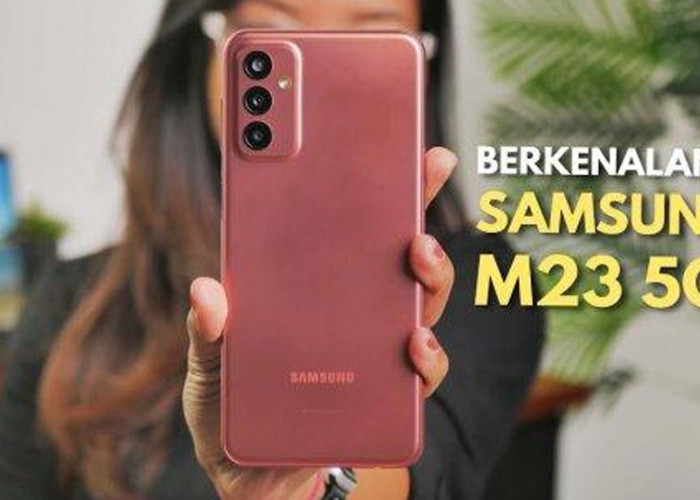 Samsung Galaxy M23 5G : Desain Minimalis dengan Refresh Rate 120Hz