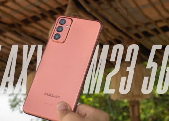 Samsung Galaxy M23 5G, HP Mid Range yamg Punya Spesifikasi Terbaik